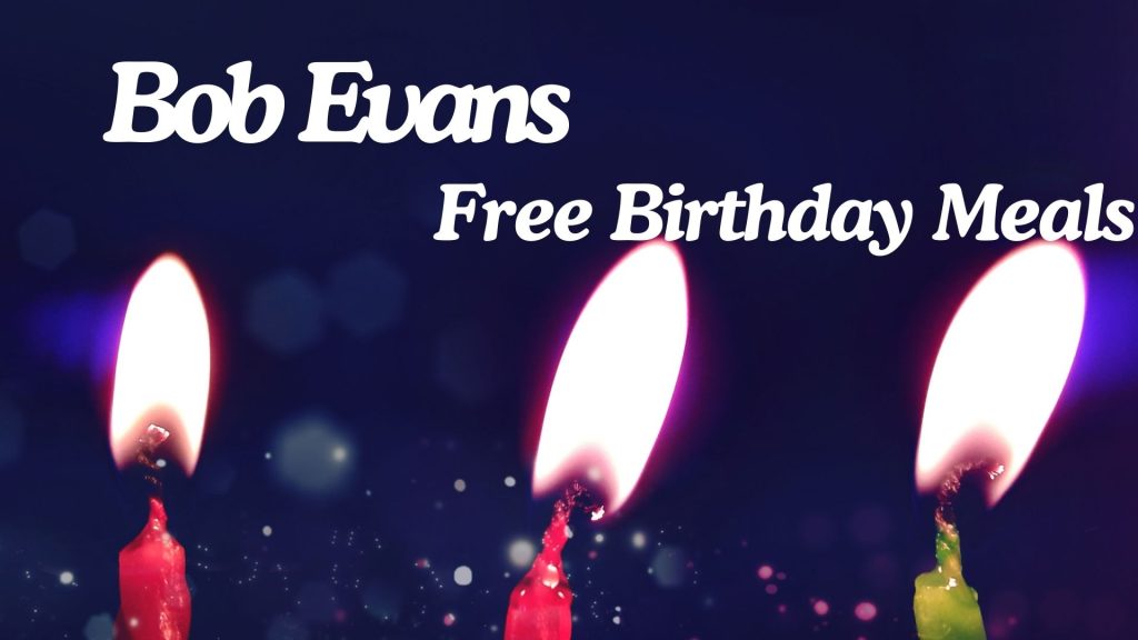 Bob Evans Free Birthday Meals| Freebie