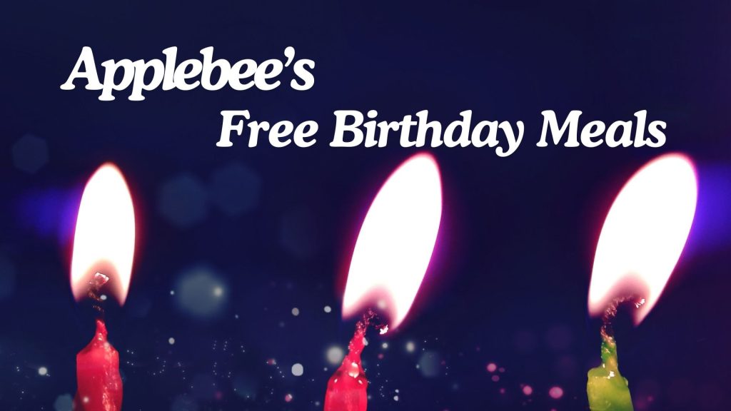 Applebee’s Free Birthday Meals| Freebie