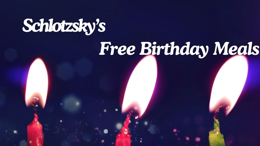 Schlotzsky’s Free Birthday Meals| Freebie